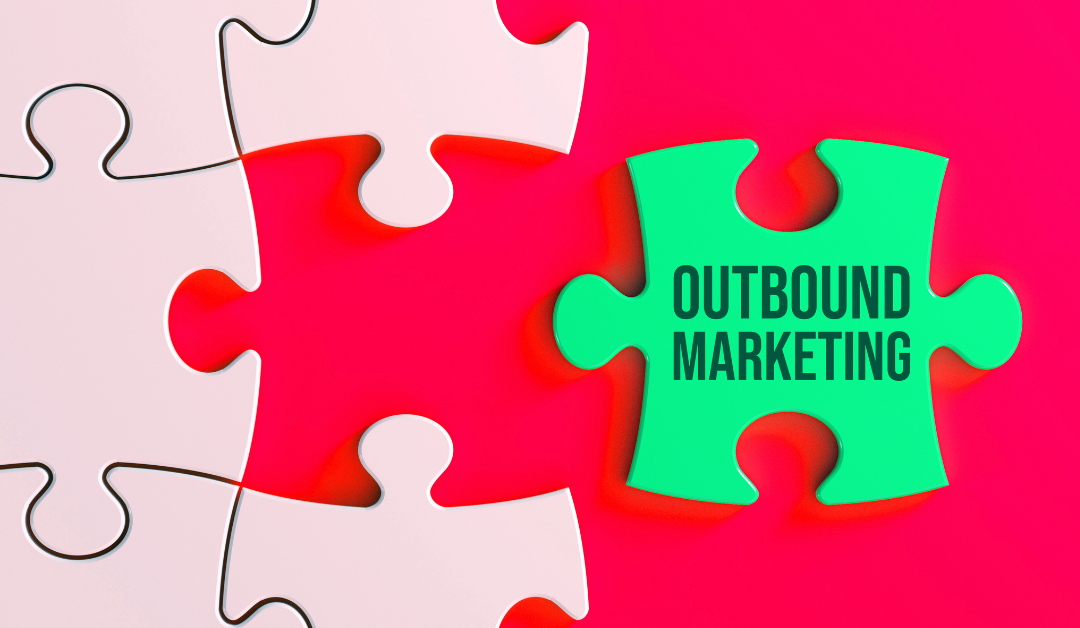 Unlock Client Engagement: 6 Proven Outbound Marketing Strategies